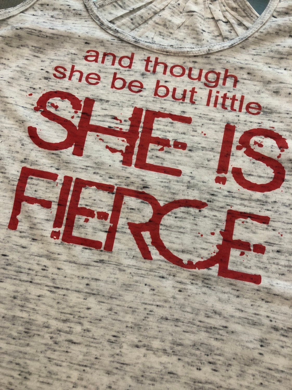 And Though She Be But Little, She Is Fierce Bella Ladies Flowy Racerback Tank