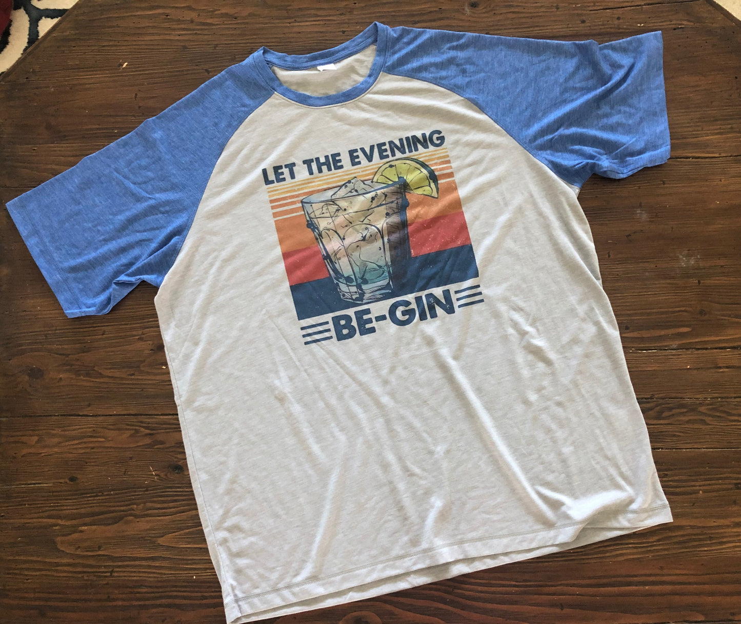 Let the Evening Be-Gin/ Retro Gin Tee/Sport-tek triblend Tee/Moisture Wicking tee