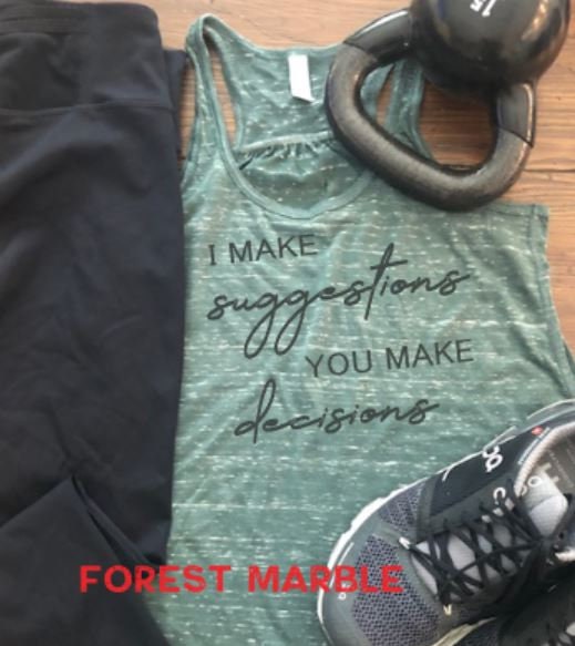 I Make Suggestions, You Make Decisions Bella Ladies Flowy Racerback Tank
