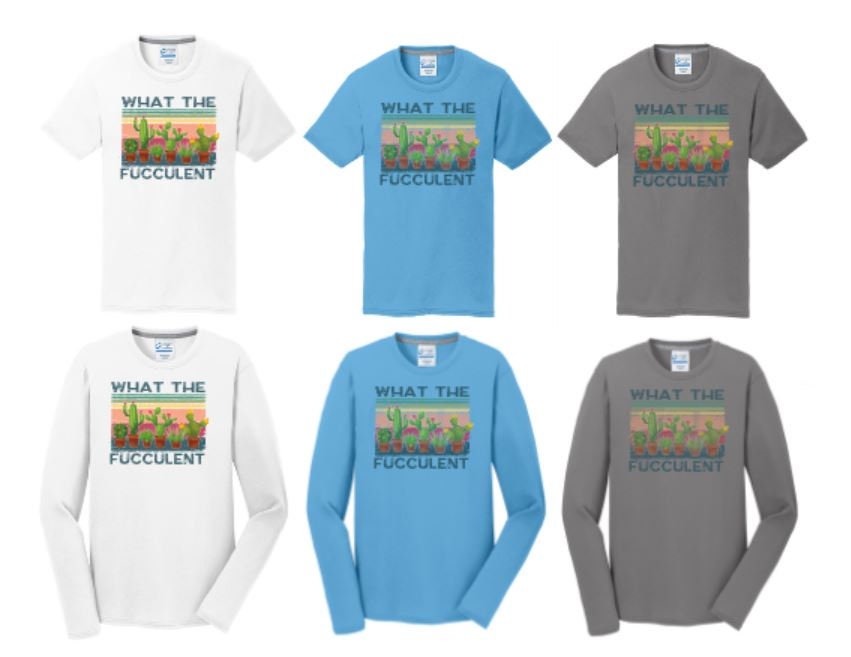 What The Fucculent Port and Company Performance Blend Unisex Short Sleeve Tee or Unisex Long Sleeve Tee