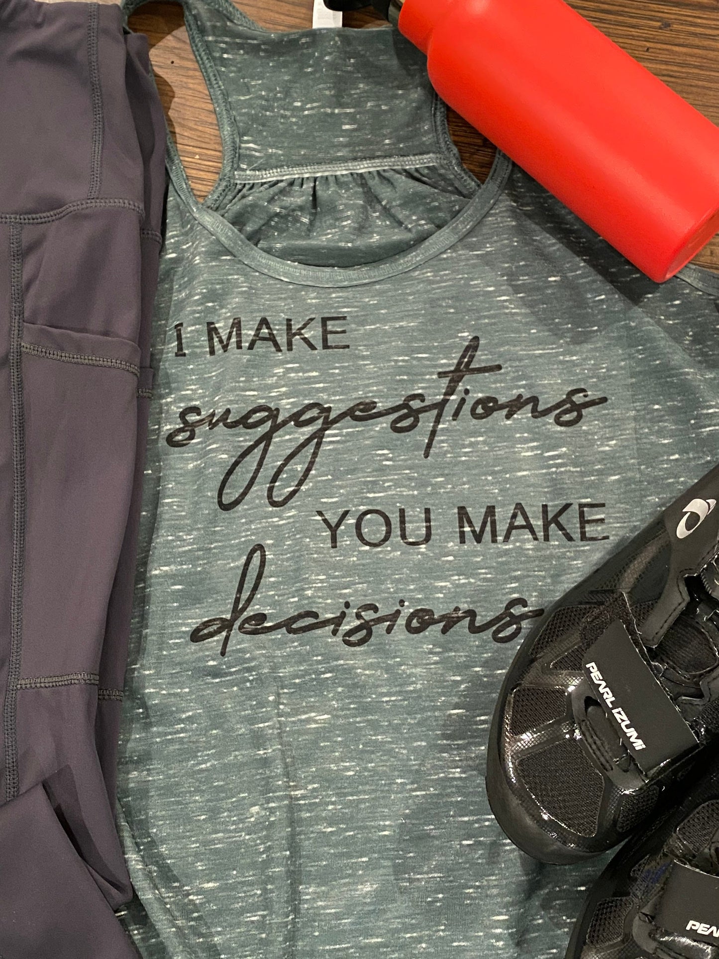 I Make Suggestions, You Make Decisions Bella Ladies Flowy Racerback Tank