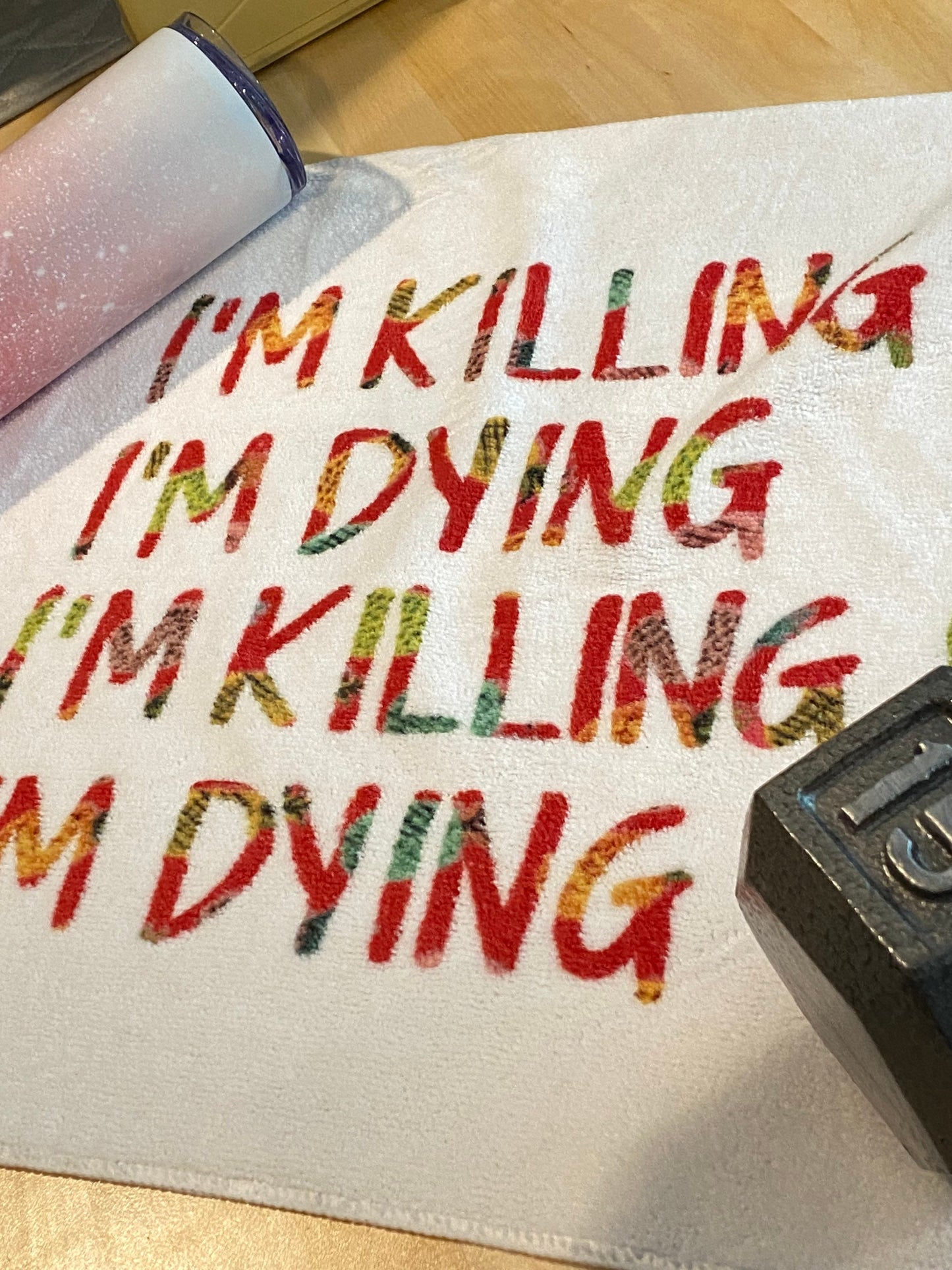 I’m Killing It, I’m Dying Workout Towel/sublimation/Personalization Optional