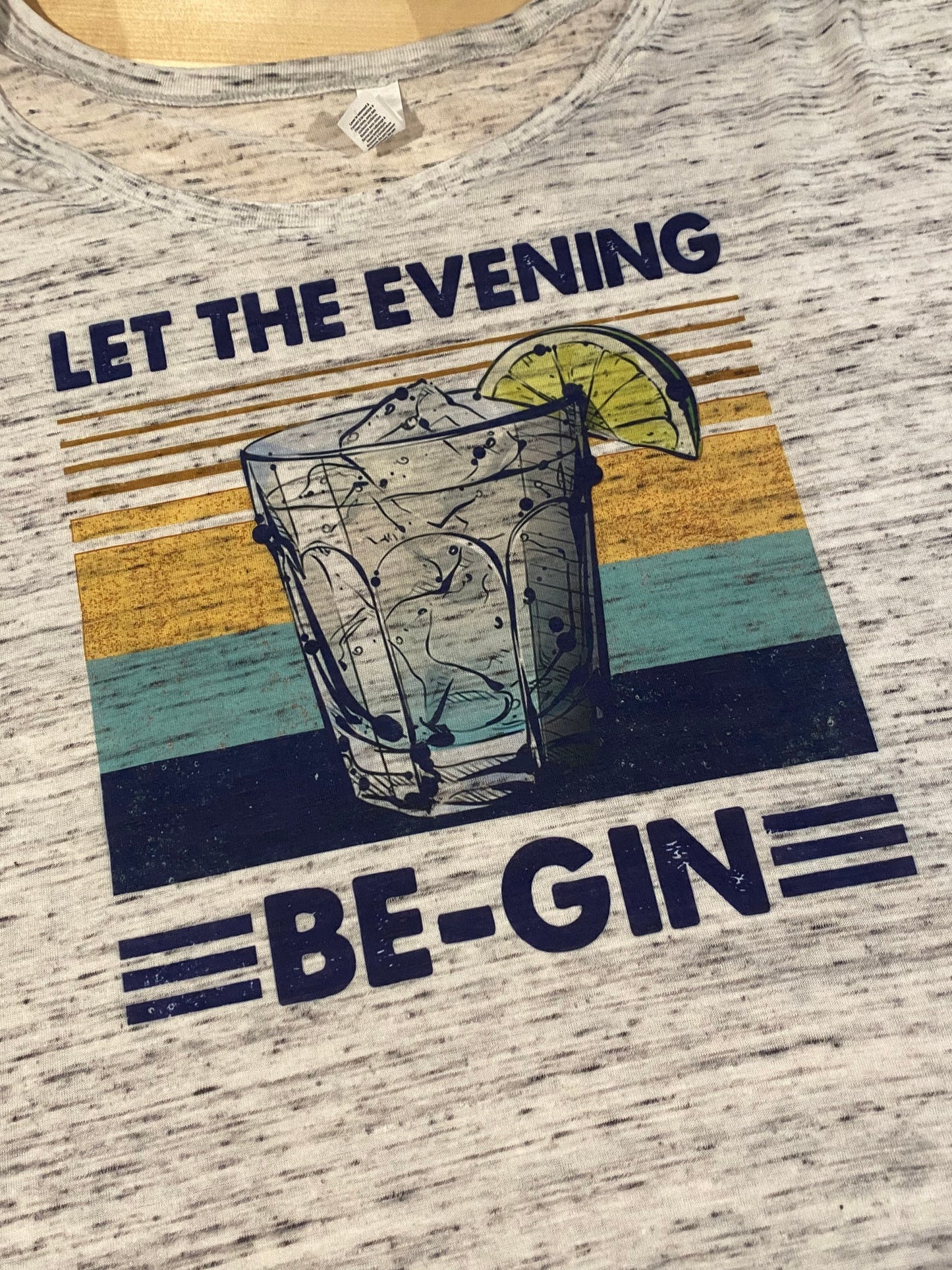 Let the Evening Be-Gin/Gin shirt/Bella flowy scoopneck or Racerback or Muscle/fun graphic tee