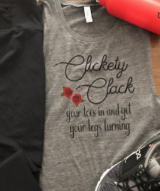 Clickety Clack Your Toes In and Get Your Legs Turning Rose's Rebels Bella Muscle Tank