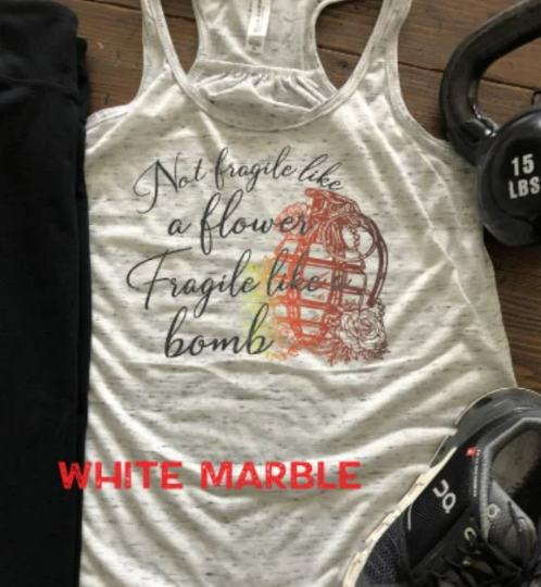 Not fragile like a flower Fragile like a bomb Bella Racerback Tank