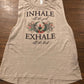 Inhale all the good exhale all the bad Bella Ladies Muscle Tank or Flowy Racerback