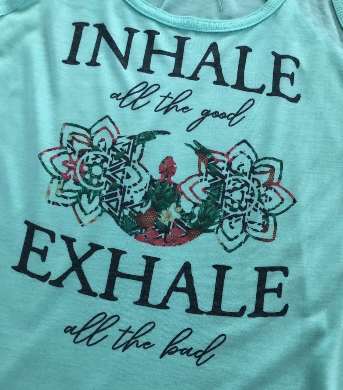 Inhale all the good exhale all the bad Bella Ladies Muscle Tank or Flowy Racerback