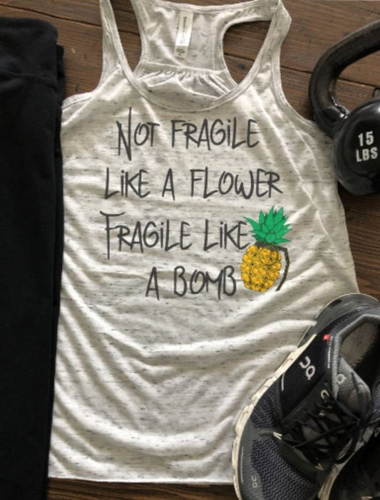 Not fragile like a flower Fragile like a Bomb/Bella Ladies Flowy Racerback Tank