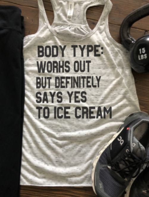 Body type: works out but definitely says yes to........ Choose your treat!  Bella Muscle Tank