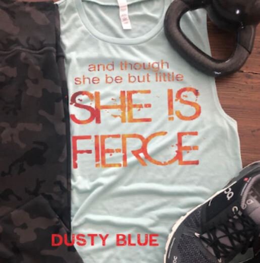 And Though She Be But Little, She Is Fierce Bella Muscle Tank