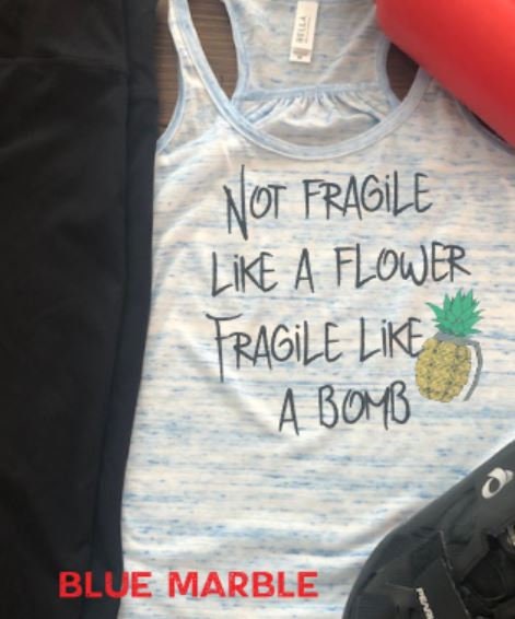 Not fragile like a flower Fragile like a Bomb/Bella Ladies Flowy Racerback Tank