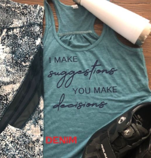 I Make Suggestions, You Make Decisions Bella Ladies Flowy Racerback Tank