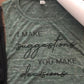 I Make Suggestions, You Make Decisions Bella Ladies Muscle Tank