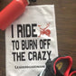 I Ride To Burn Off The Crazy Fitness Towel/Personalization Optional