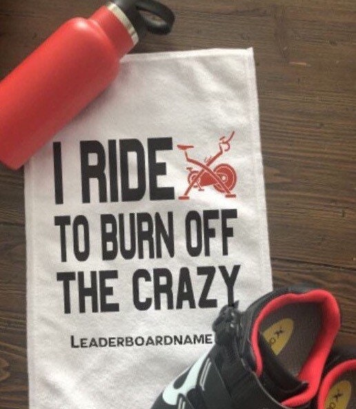 I Ride To Burn Off The Crazy Fitness Towel/Personalization Optional