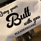 Bring Your Butt With You Fitness Towel/2 sizes/Personalization Optional