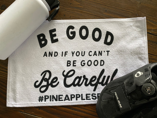 Be Good and If You Can’t Be Good, Be Careful Fitness Towel/Personalization Optional