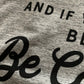 Be Good and If You Can’t Be Good, Be Careful Sport-tek Men’s Long Sleeve Tee