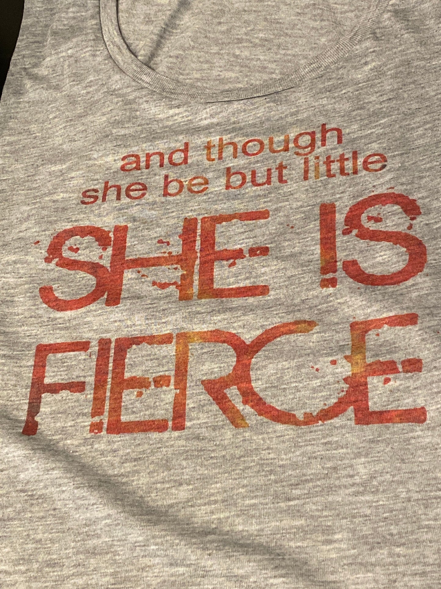 And Though She Be But Little, She Is Fierce Bella Muscle Tank