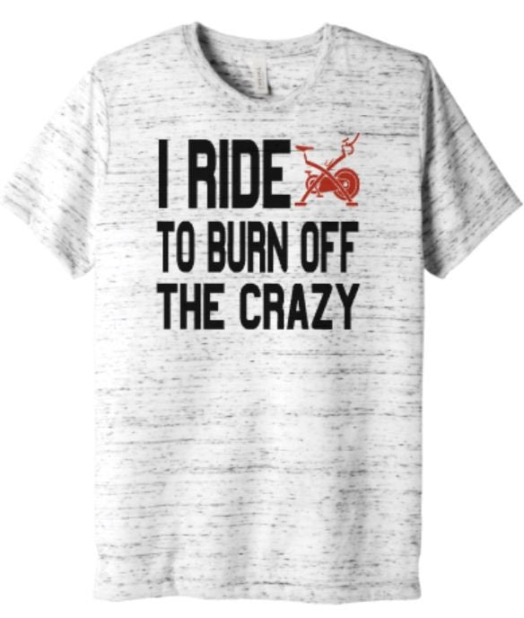 I Ride To Burn Off The Crazy Bella Unisex Tee