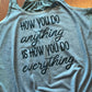 How You Do Anything Is How You Do Everything Bella Ladies Flowy Racerback