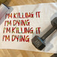I’m Killing It, I’m Dying Workout Towel/sublimation/Personalization Optional