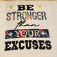 Be Stronger Than Your Excuses towel Fitness Towel/Personalization Optional