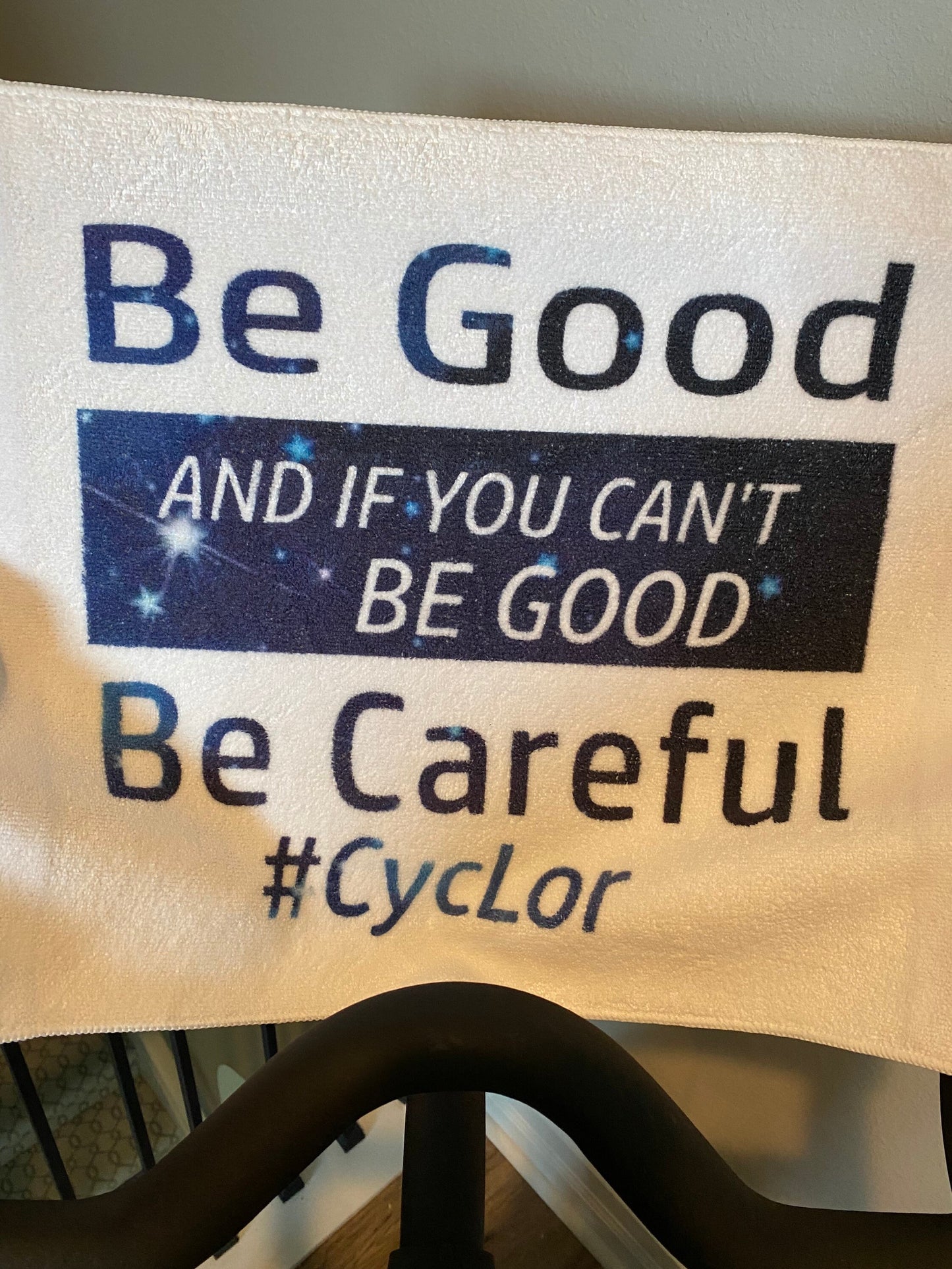 Be Good and If You Can’t Be Good, Be Careful Fitness Towel/Color Choices/Leaderboard Name Optional