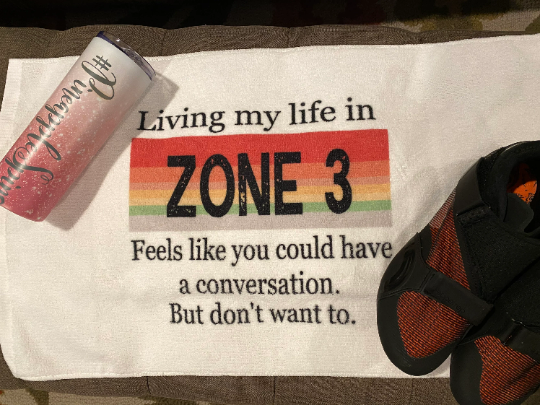 Living my life in Zone 3 Towel/Personalization Optional